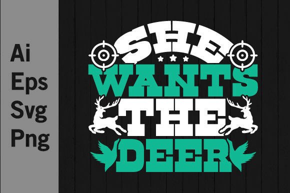 Bring the Hunt to Life with She Wants the Deer SVG Design