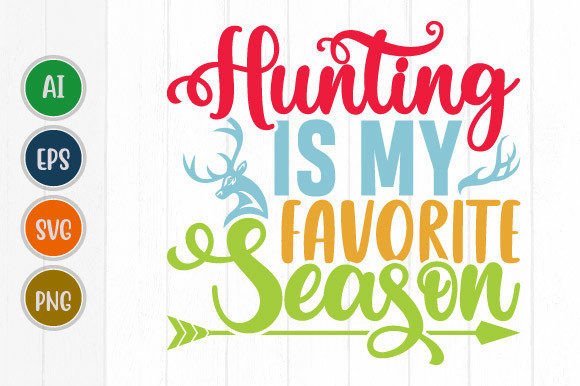 Hunting is My Favorite Season: A Creative Graphic for Every Project