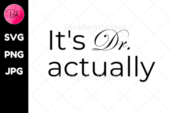 It's Dr Actually Tshirt Design Graphic: A Bold, Playful Statement for Creators