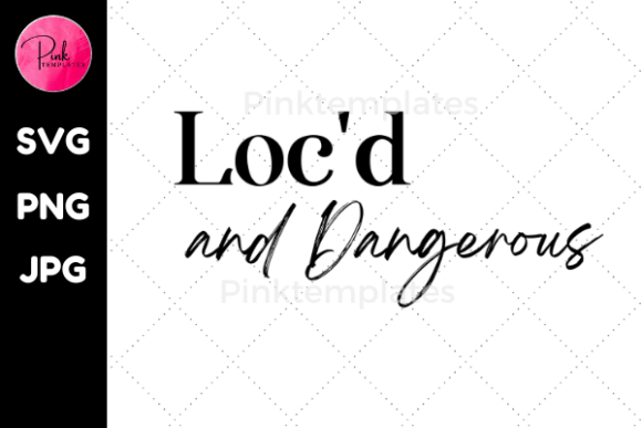 Locd and Dangerous Tshirt Graphic Design: Bold Visuals for Creators