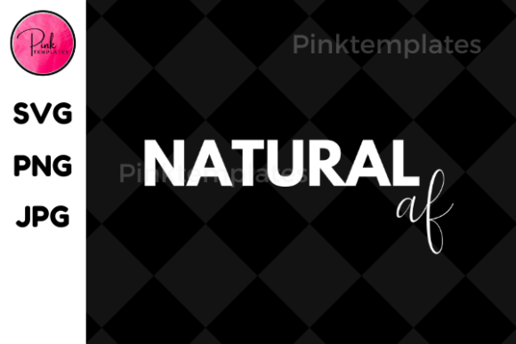Natural AF Tshirt Design Graphic: Bold, Unapologetic Style