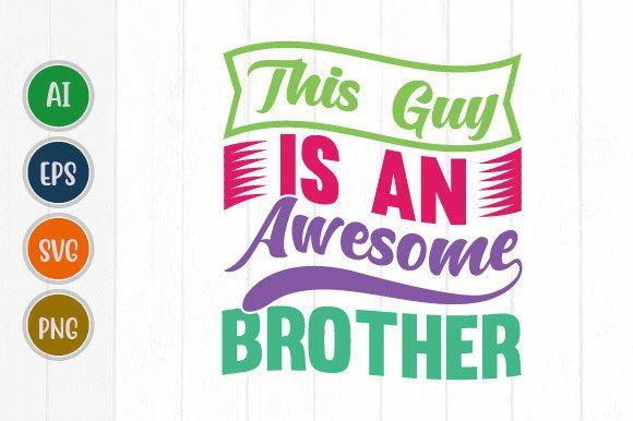 This Guy is an Awesome Brother Graphic: A Designer's Take