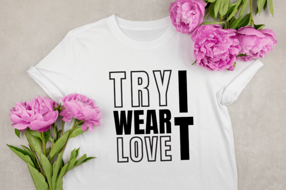 Try It Wear It Love It: A Graphic Design Asset That Moves With You